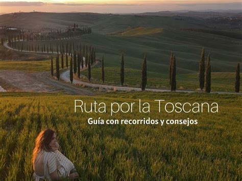 Ruta por la Toscana en 5, 7 y 10 días (coche o excursiones)